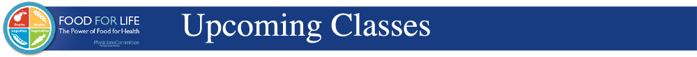 Upcoming Food For Life Classes
